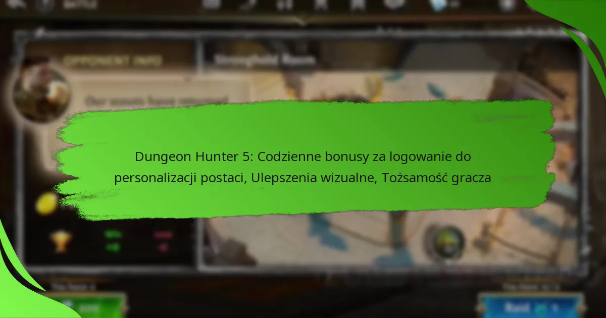Dungeon Hunter 5: Codzienne bonusy za logowanie do personalizacji postaci, Ulepszenia wizualne, Tożsamość gracza