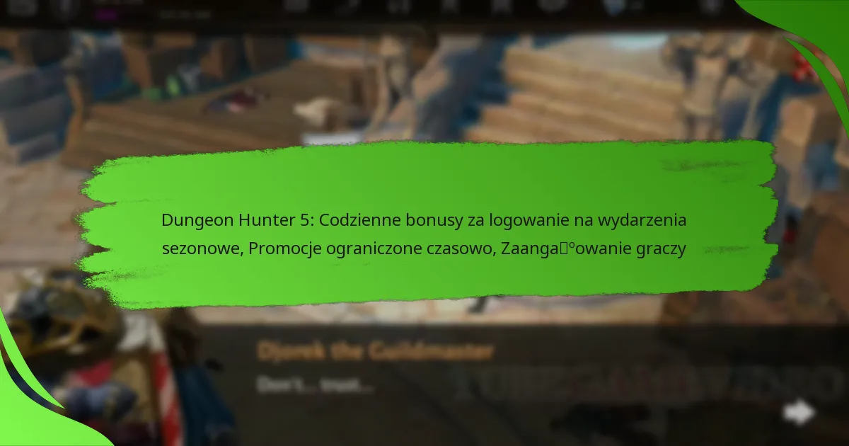 Dungeon Hunter 5: Codzienne bonusy za logowanie na wydarzenia sezonowe, Promocje ograniczone czasowo, Zaangażowanie graczy