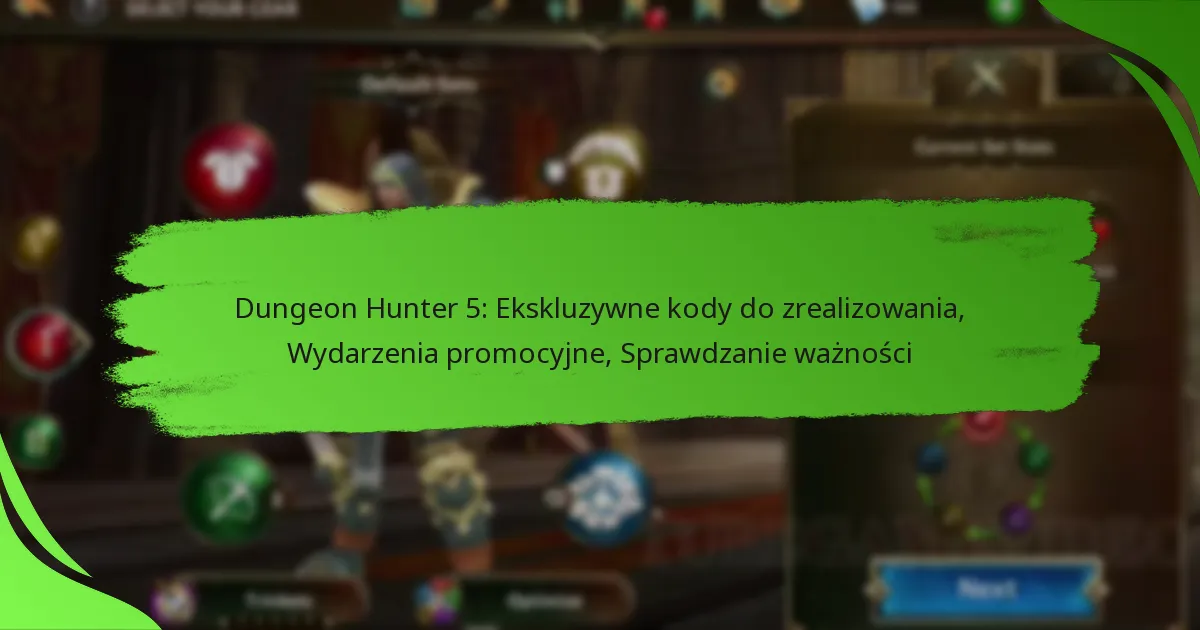 Dungeon Hunter 5: Ekskluzywne kody do zrealizowania, Wydarzenia promocyjne, Sprawdzanie ważności