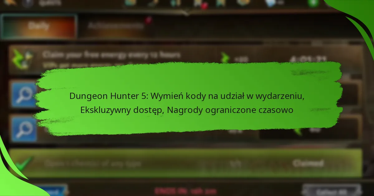 Dungeon Hunter 5: Wymień kody na udział w wydarzeniu, Ekskluzywny dostęp, Nagrody ograniczone czasowo