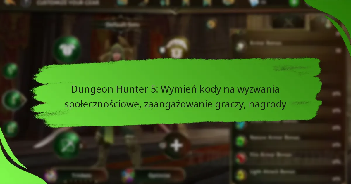Dungeon Hunter 5: Wymień kody na wyzwania społecznościowe, zaangażowanie graczy, nagrody