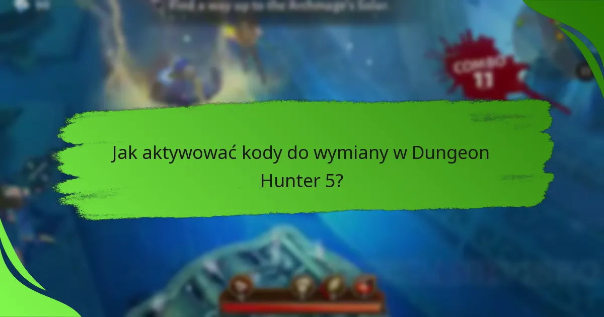 Jak aktywować kody do wymiany w Dungeon Hunter 5?