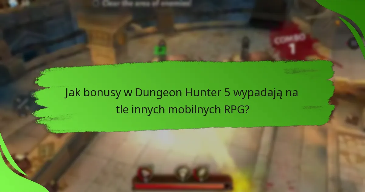 Jak bonusy w Dungeon Hunter 5 wypadają na tle innych mobilnych RPG?