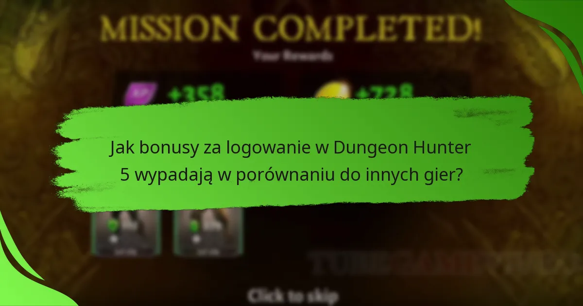 Jak bonusy za logowanie w Dungeon Hunter 5 wypadają w porównaniu do innych gier?