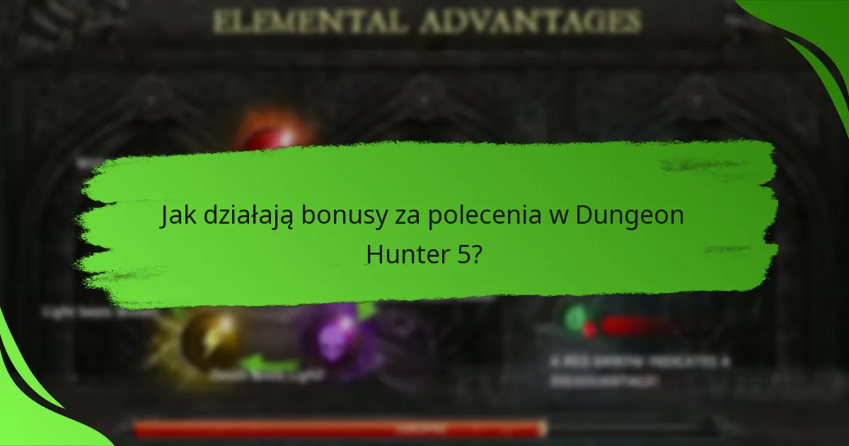 Jak działają bonusy za polecenia w Dungeon Hunter 5?
