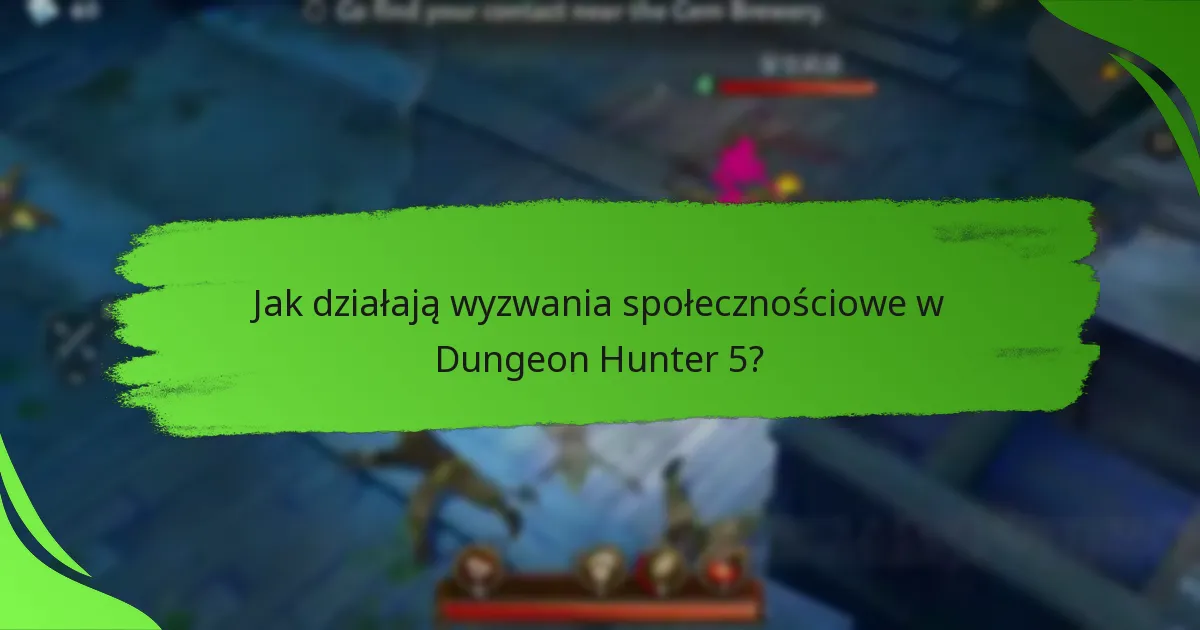 Jak działają wyzwania społecznościowe w Dungeon Hunter 5?