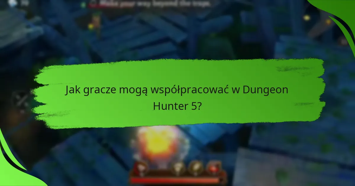 Jak gracze mogą współpracować w Dungeon Hunter 5?