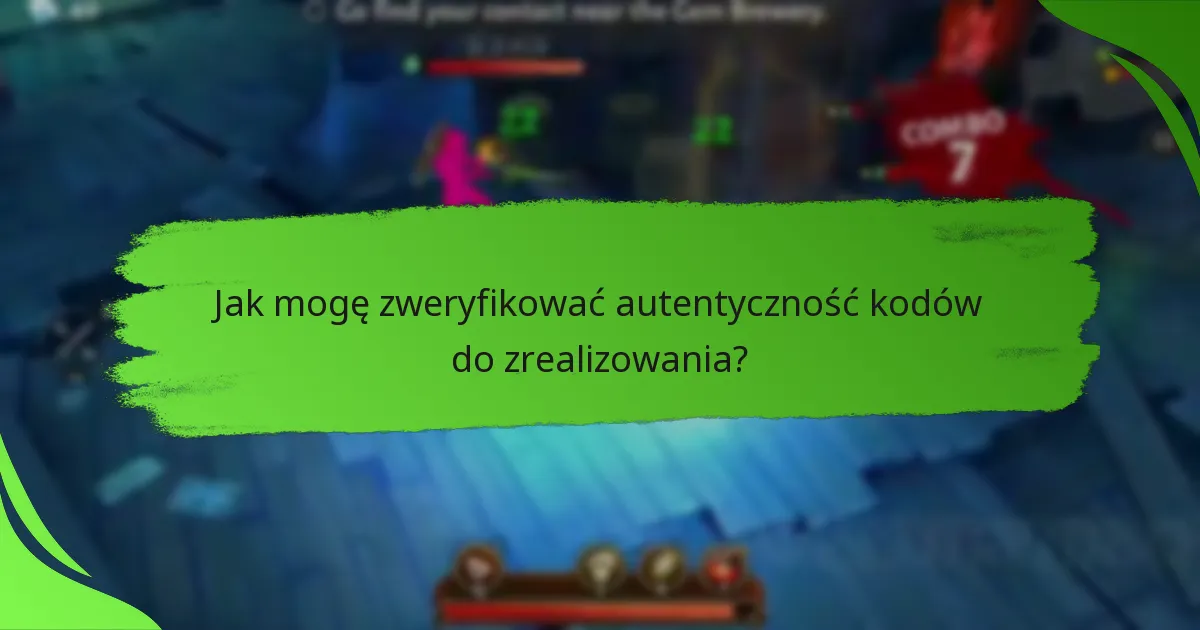 Jak mogę zweryfikować autentyczność kodów do zrealizowania?