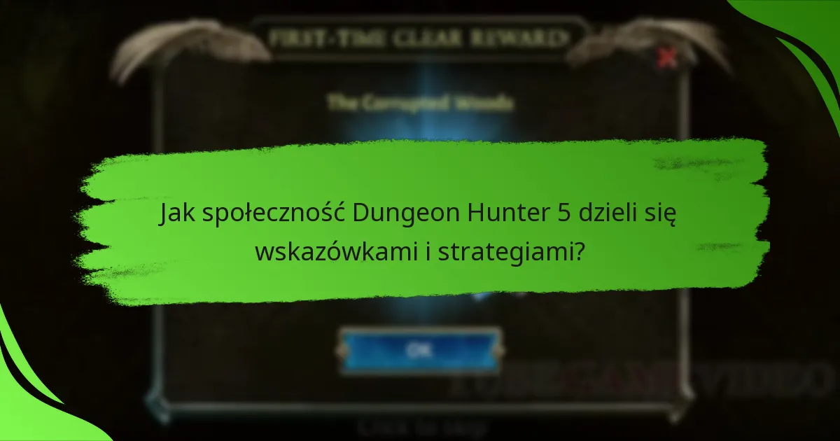 Jak społeczność Dungeon Hunter 5 dzieli się wskazówkami i strategiami?