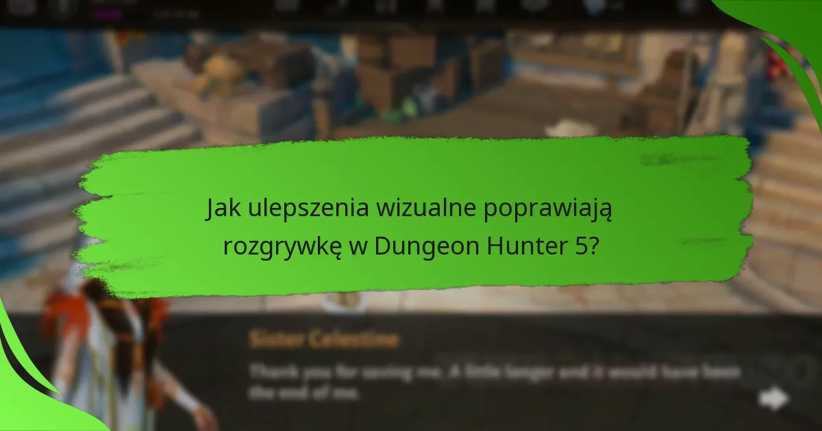 Jak ulepszenia wizualne poprawiają rozgrywkę w Dungeon Hunter 5?