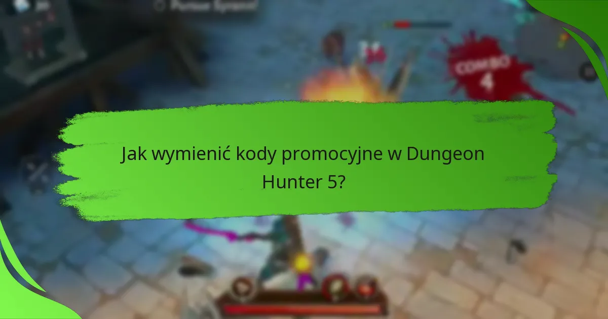Jak wymienić kody promocyjne w Dungeon Hunter 5?