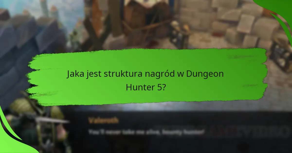 Jaka jest struktura nagród w Dungeon Hunter 5?