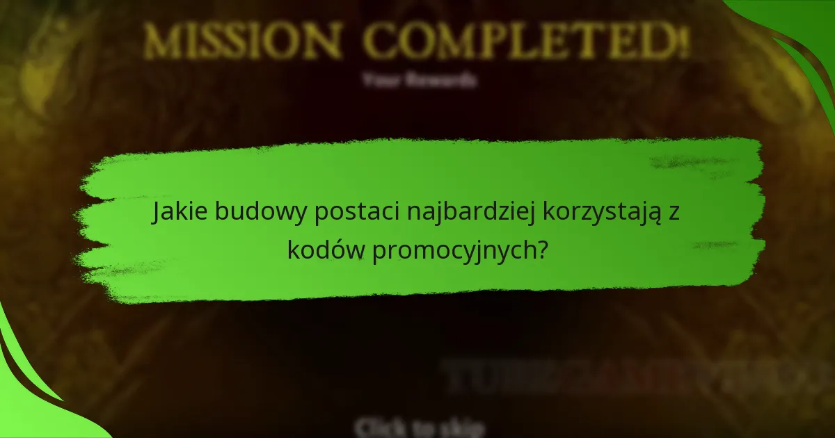 Jakie budowy postaci najbardziej korzystają z kodów promocyjnych?