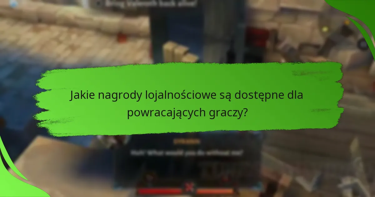 Jakie nagrody lojalnościowe są dostępne dla powracających graczy?