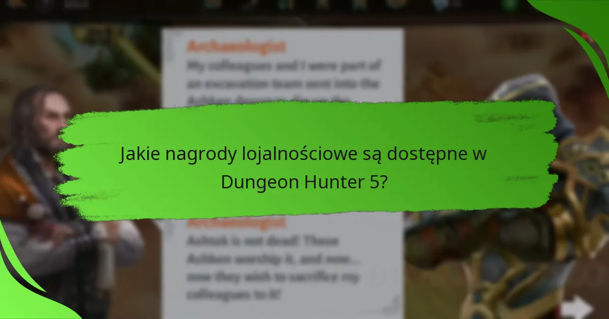 Jakie nagrody lojalnościowe są dostępne w Dungeon Hunter 5?