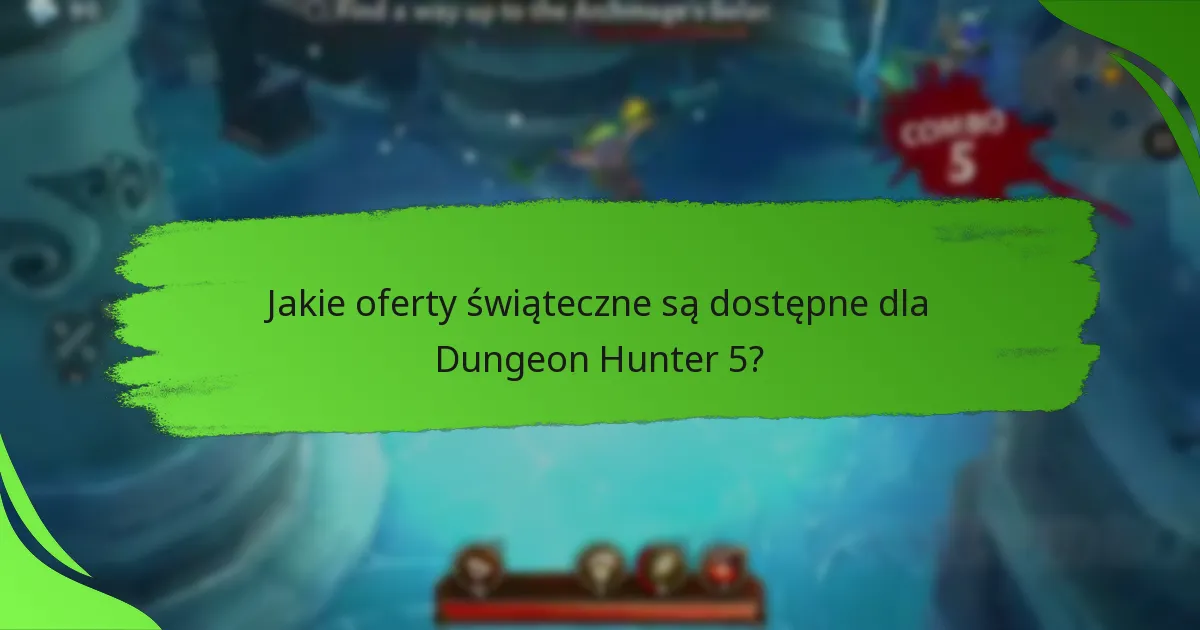 Jakie oferty świąteczne są dostępne dla Dungeon Hunter 5?