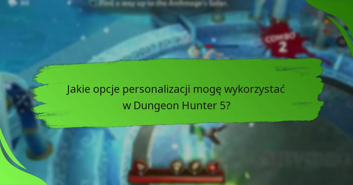 Jakie opcje personalizacji mogę wykorzystać w Dungeon Hunter 5?