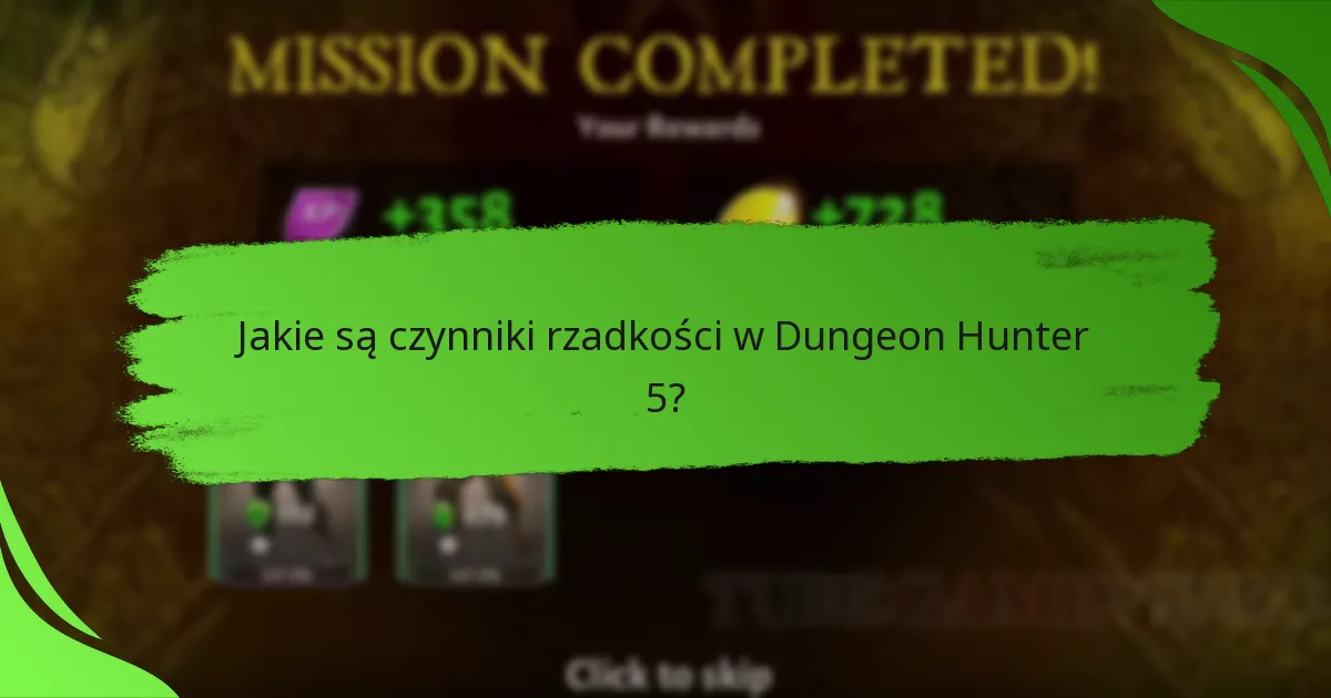 Jakie są czynniki rzadkości w Dungeon Hunter 5?