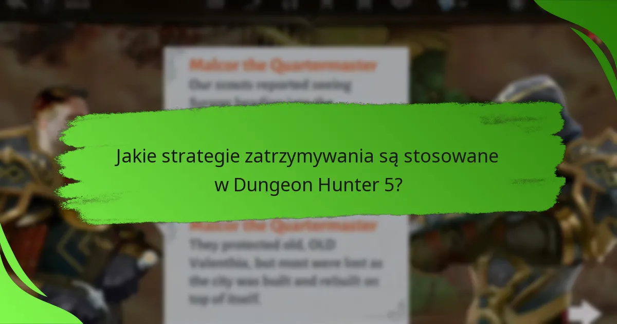 Jakie strategie zatrzymywania są stosowane w Dungeon Hunter 5?