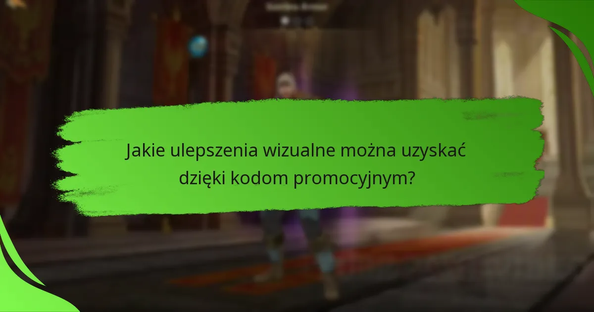 Jakie ulepszenia wizualne można uzyskać dzięki kodom promocyjnym?