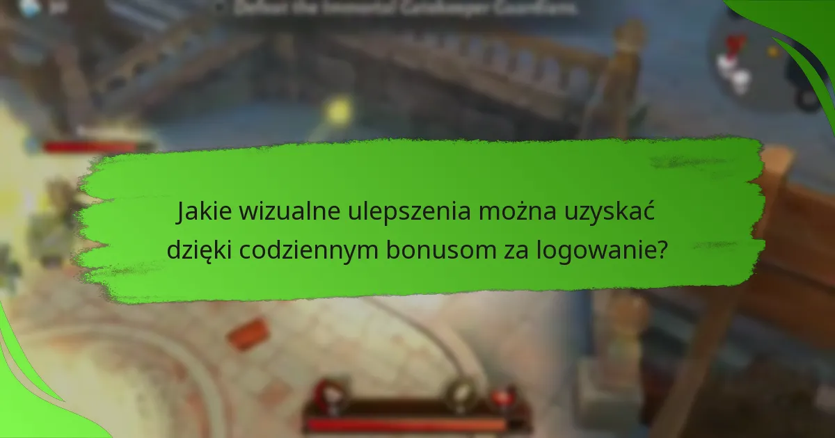 Jakie wizualne ulepszenia można uzyskać dzięki codziennym bonusom za logowanie?