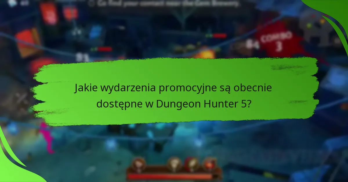 Jakie wydarzenia promocyjne są obecnie dostępne w Dungeon Hunter 5?