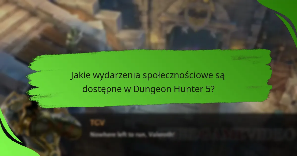 Jakie wydarzenia społecznościowe są dostępne w Dungeon Hunter 5?