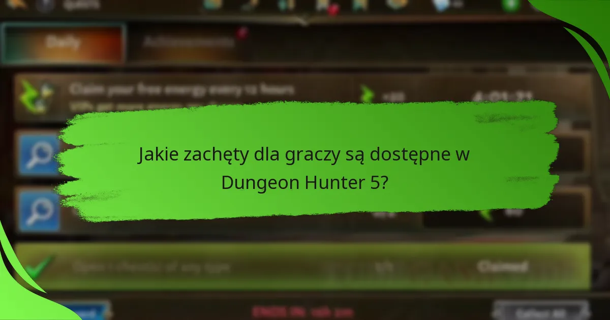 Jakie zachęty dla graczy są dostępne w Dungeon Hunter 5?