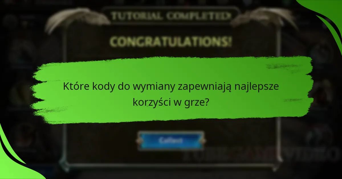Które kody do wymiany zapewniają najlepsze korzyści w grze?